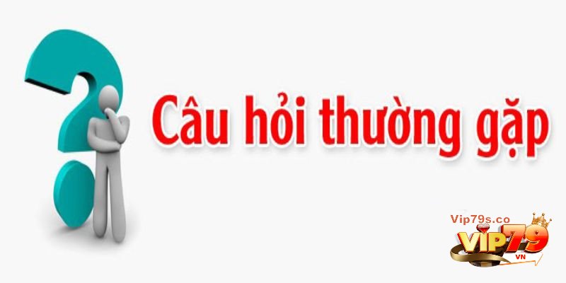 Những câu hỏi thường gặp từ người chơi